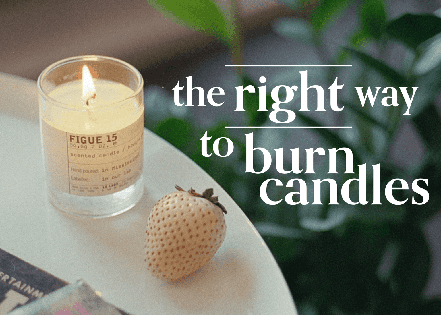 4 ways we’ve all been burning candles wrong