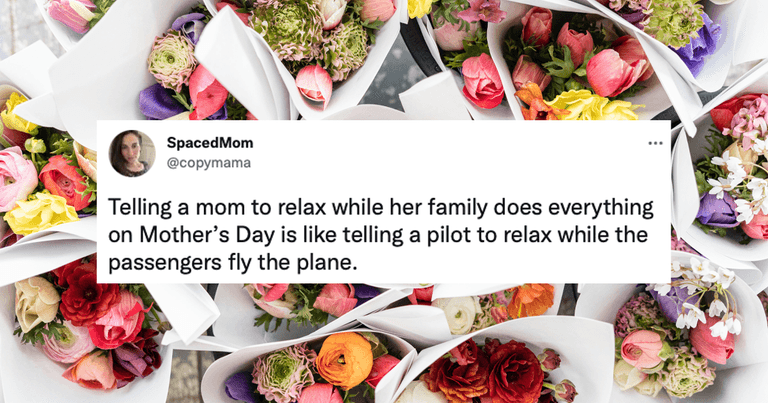 17 Tweets that hilariously capture the reality of Mother’s Day