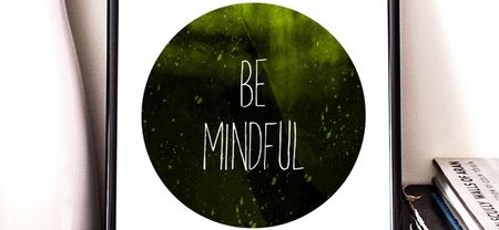 Mindfulness: Make time for the present and it will change your life
