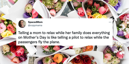 17 Tweets that hilariously capture the reality of Mother’s Day